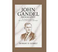 JOHN GANDEL BIOGRAPHY: The Shopping Centre King - How One Man Built Australia's Retail Empire