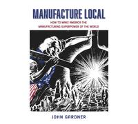 John Gardner Manufacture Local (Copertina rigida)