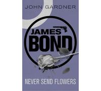 John Gardner Never Send Flowers (Tascabile) James Bond