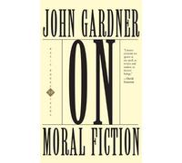John Gardner On Moral Fiction (Tascabile)