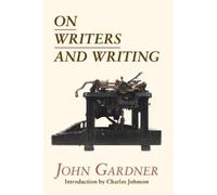 John Gardner On Writers and Writing (Tascabile)