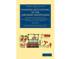 John Gardner Wilk Manners and Customs of the Ancient Egyptians: Vol (Tascabile)
