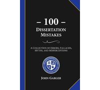 John Garger 100 Dissertation Mistakes (Tascabile)