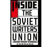 John Garrard Carol Garrard Inside the Soviet Writers' Union (Copertina rigida)