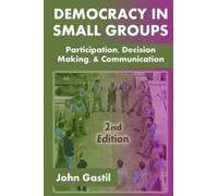 John Gastil Democracy in Small Groups, 2nd edition (Tascabile)