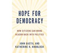 John Gastil Katherine Knobloch Hope for Democracy (Copertina rigida)
