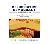 John Gastil The Deliberative Democracy Handbook (Tascabile)