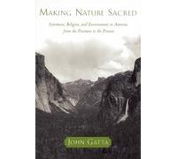 John Gatta Making Nature Sacred (Tascabile)