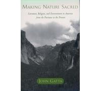 John Gatta Making Nature Sacred (Tascabile)