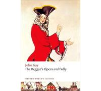 John Gay The Beggar's Opera and Polly (Tascabile) Oxford World's Classics