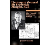 John Gazzelli Leieutenant General Sir Frederick Morgan (Tascabile)