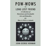 John George Hohman Pow-Wows, or Long Lost Friend (Tascabile)