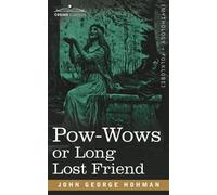 John George Hohman POW-Wows or Long Lost Friend (Tascabile)