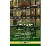 John George Hohman Pow-Wows, or Long-Lost Friend (Tascabile)