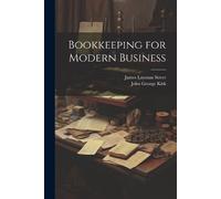 John George Kirk James Layman Street Bookkeeping for Modern Business (Tascabile)