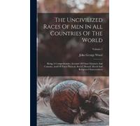 John George Woo The Uncivilized Races Of Men In All Countries (Copertina rigida)