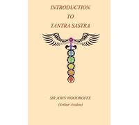 John George Woodroffe Introduction to the Tantra Sastra (Tascabile)