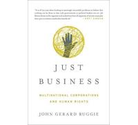 John Gerard Ruggie Just Business (Tascabile) Norton Global Ethics Series