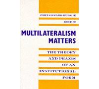 John Gerard Ruggie Multilateralism Matters (Tascabile)