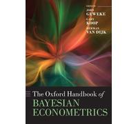 John Geweke The Oxford Handbook of Bayesian Econometrics (Tascabile)