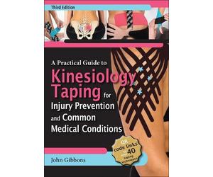 John Gibbons A Practical Guide to Kinesiology Taping for Injury Prev (Tascabile)