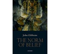 John Gibbons The Norm of Belief (Copertina rigida)