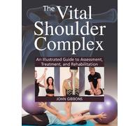 John Gibbons The Vital Shoulder Complex (Tascabile)