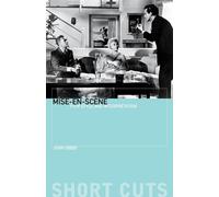 John Gibbs Mise-en-scène - Film Style and Interpretation (Tascabile)