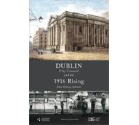John Gibney Dublin City Council and the 1916 Rising (Copertina rigida)