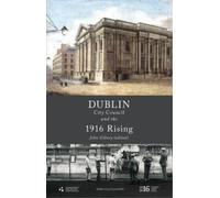 John Gibney Dublin City Council and the 1916 Rising (Copertina rigida)