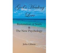 John Gibson God's Healing Love (Copertina rigida)