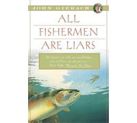 John Gierach All Fishermen Are Liars (Tascabile)
