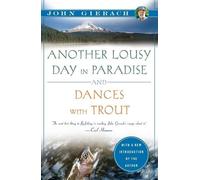 John Gierach Another Lousy Day in Paradise and Dances with Trout (Tascabile)