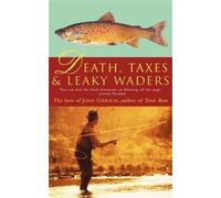 John Gierach Death, Taxes, and Leaky Waders (Tascabile)