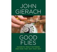 John Gierach Good Flies (Copertina rigida)
