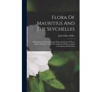 John Gilbert Baker Flora Of Mauritius And The Seychelles (Copertina rigida)