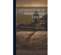 John Gill A Collection of Sermons and Tracts ... (Copertina rigida)