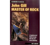 John Gill: Master of Rock (Climbing Classics)