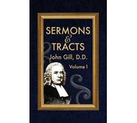 John Gill Sermons & Tracts - Volume 1 (Copertina rigida)