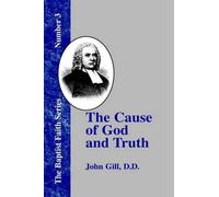 John Gill The Cause of God and Truth (Copertina rigida)