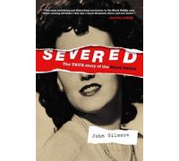 John Gilmore Severed: The True Story of the Black Dahlia (Tascabile)
