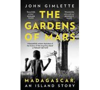 John Gimlette The Gardens of Mars (Tascabile)