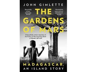 John Gimlette The Gardens of Mars (Tascabile)