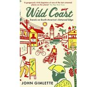 John Gimlette Wild Coast (Tascabile)