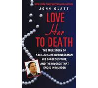 John Glatt Love Her to Death (Tascabile)