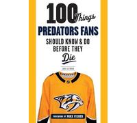 John Glennon 100 Things Predators Fans Should Know & Do Before They (Tascabile)