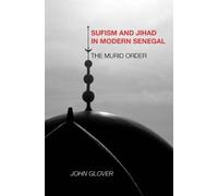 John Glover Sufism and Jihad in Modern Senegal (Copertina rigida)