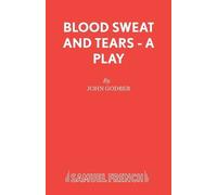 John Godber Blood Sweat and Tears (Tascabile) Acting Edition S.