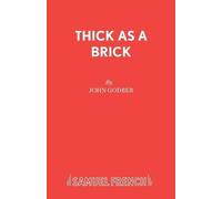 John Godber Thick as a Brick (Tascabile) French's Acting Editions