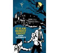 John Goldbach It Is an Honest Ghost (Tascabile)